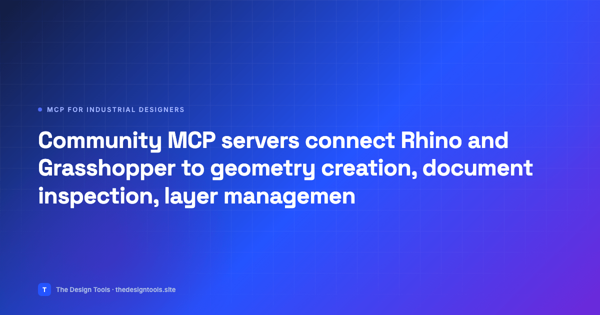 Community MCP servers connect Rhino and Grasshopper to geometry creation, document inspect