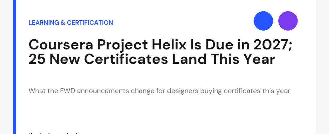 Coursera Project Helix Is Due in 2027; 25 New Certificates Land This Year