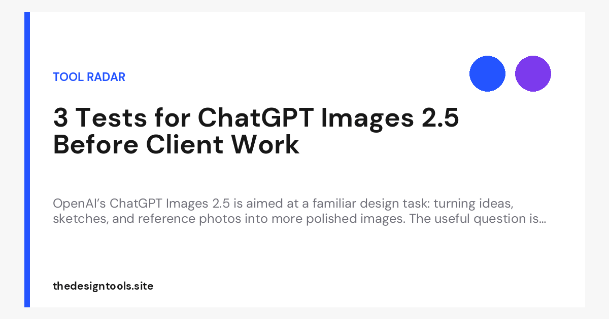 3 Tests for ChatGPT Images 2.5 Before Client Work