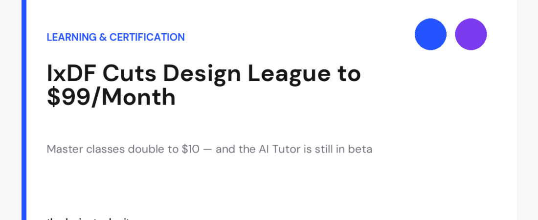 IxDF Cuts Design League to $99/Month and Doubles Master Class Prices to $10