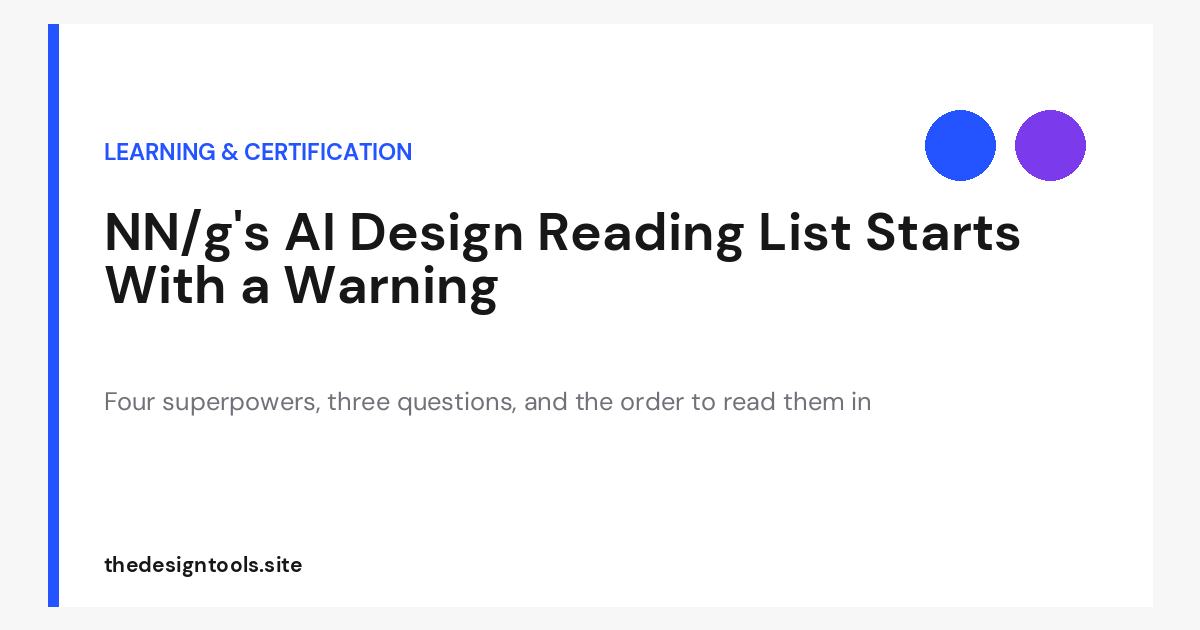 NN/g’s AI Design Study Guide: What to Read First