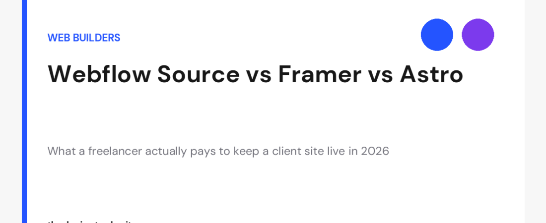 Webflow Source vs Framer vs Astro: What the 2026 Agentic-IDE Pivot Costs a Freelancer